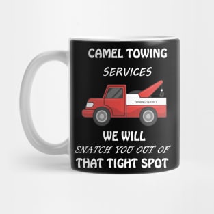 Camel Towing Funny Adult Humor Gift Tshirt 'we will snatch you out of that tight spot' Mug